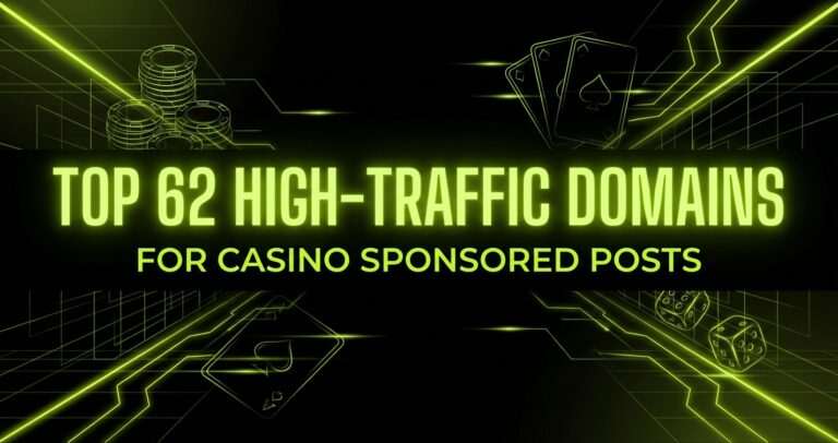 Top 62 High-Traffic Domains for Casino Sponsored Posts